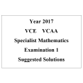 Detailed answers 2017 VCAA VCE Specialist Mathematics Examination 1